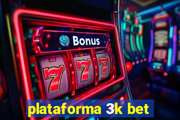 plataforma 3k bet