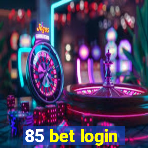 85 bet login