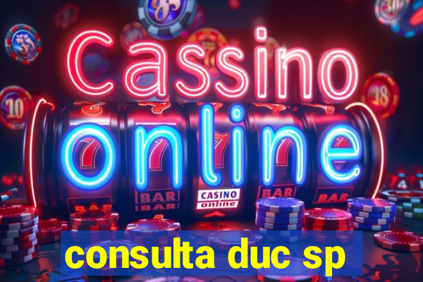 consulta duc sp