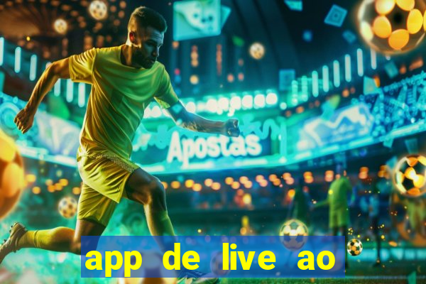 app de live ao vivo 18