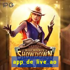 app de live ao vivo 18