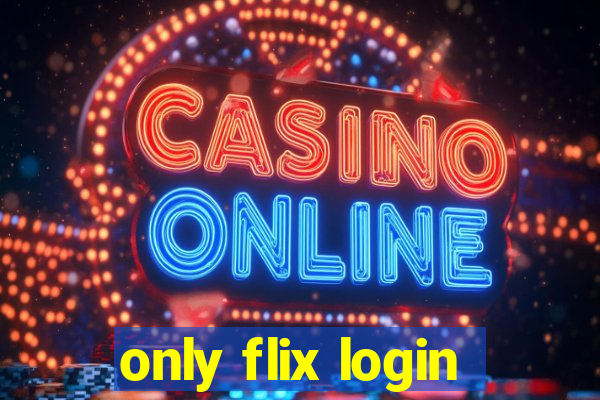 only flix login