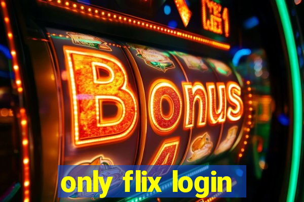 only flix login