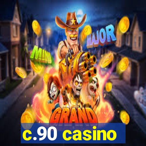 c.90 casino