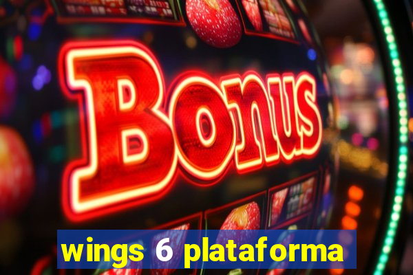 wings 6 plataforma