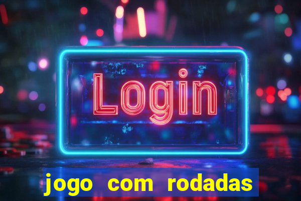 jogo com rodadas gratis sem deposito