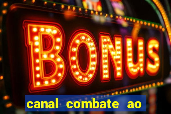 canal combate ao vivo multi canais