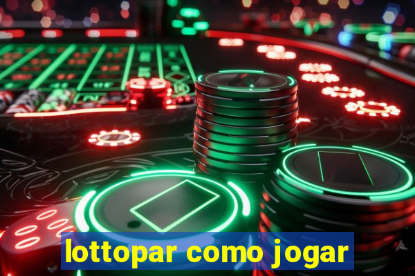 lottopar como jogar