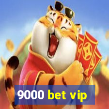 9000 bet vip