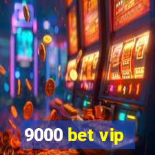 9000 bet vip