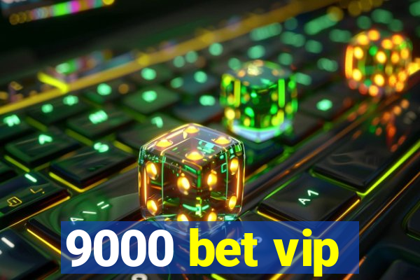 9000 bet vip