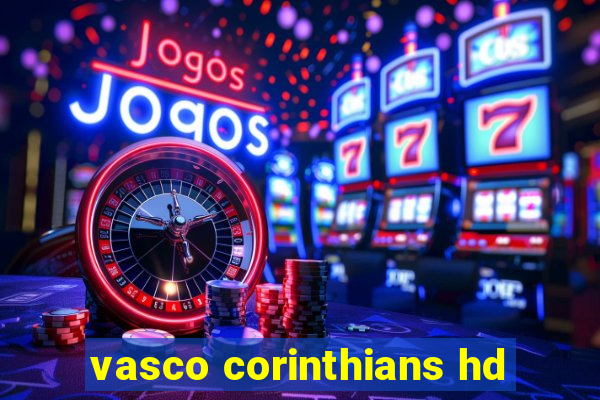 vasco corinthians hd