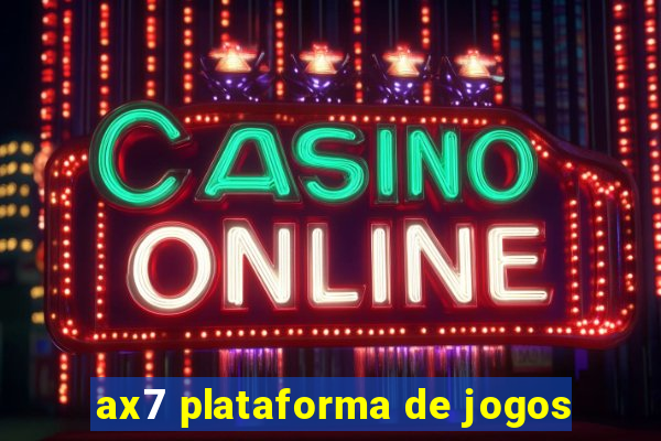 ax7 plataforma de jogos