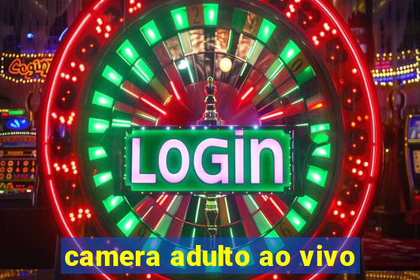 camera adulto ao vivo