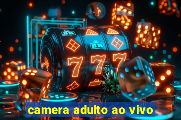 camera adulto ao vivo