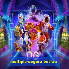 multipla segura betfair