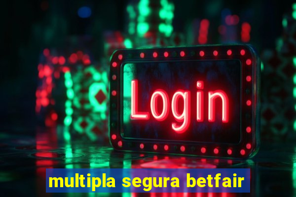 multipla segura betfair