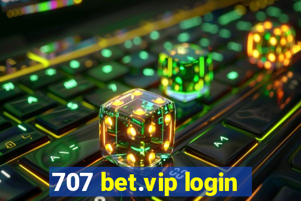 707 bet.vip login