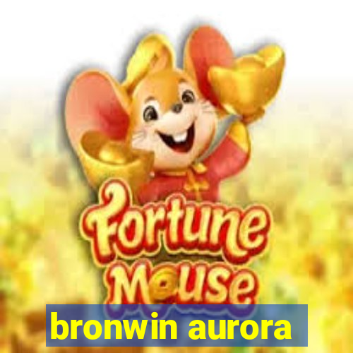 bronwin aurora