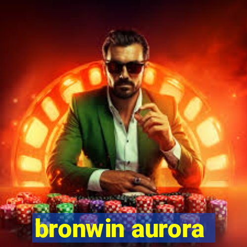 bronwin aurora