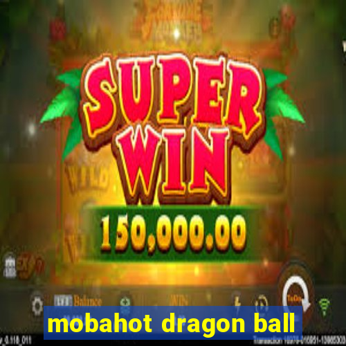 mobahot dragon ball