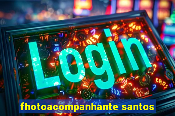 fhotoacompanhante santos