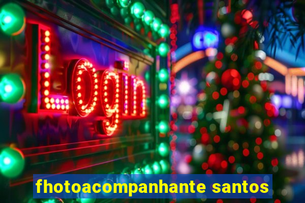 fhotoacompanhante santos