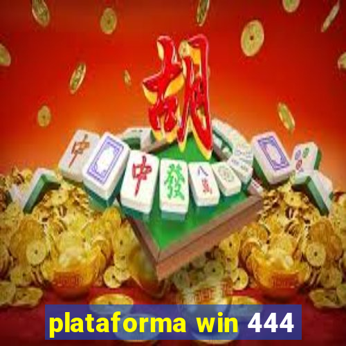 plataforma win 444