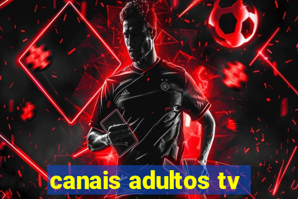 canais adultos tv