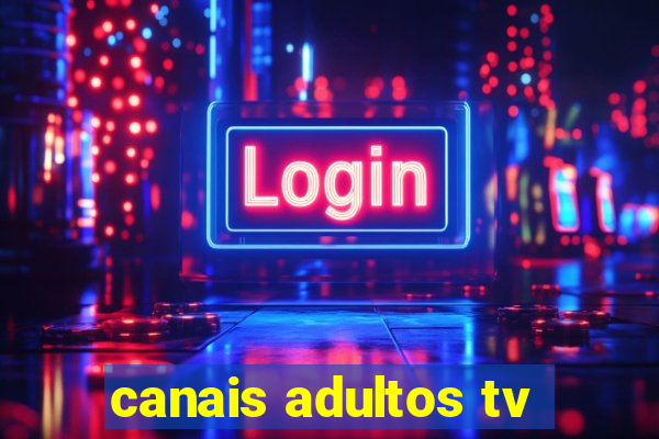 canais adultos tv