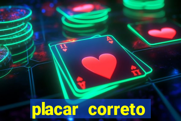 placar correto jogos de hoje