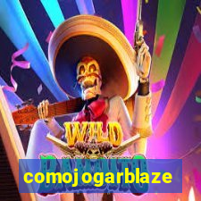 comojogarblaze