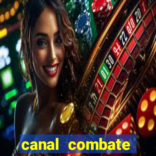 canal combate multicanais ao vivo