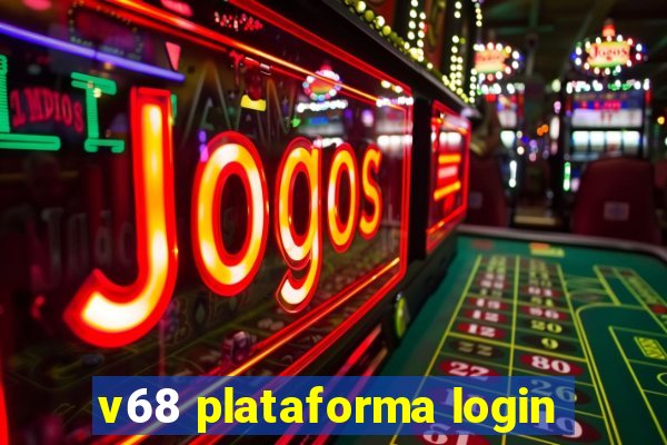 v68 plataforma login