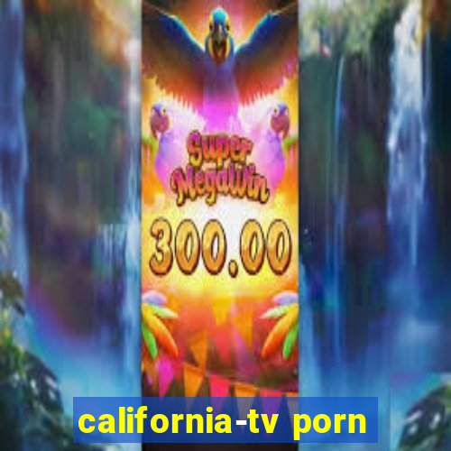 california-tv porn