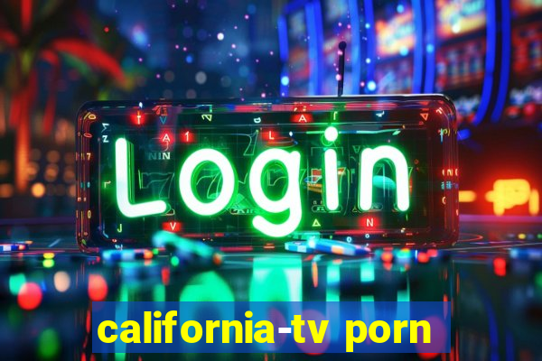 california-tv porn