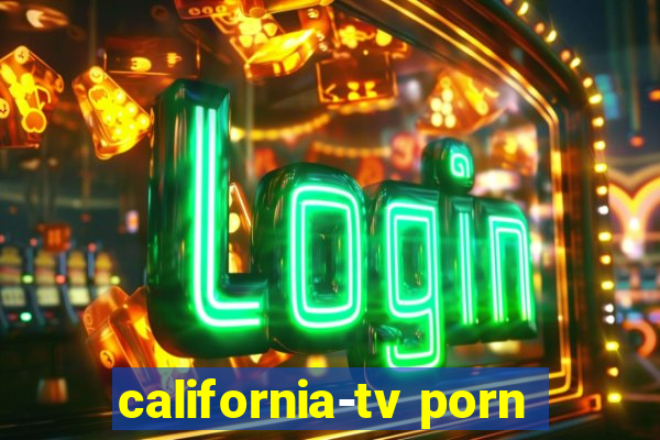 california-tv porn