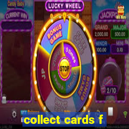 collect cards f