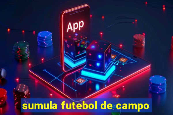 sumula futebol de campo