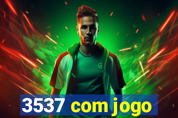 3537 com jogo