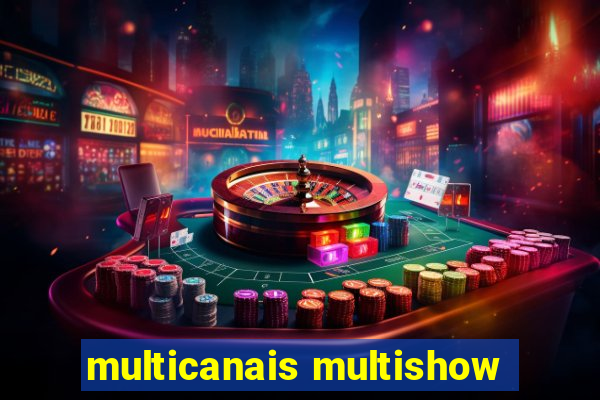 multicanais multishow