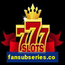 fansubseries.com