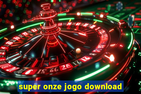 super onze jogo download