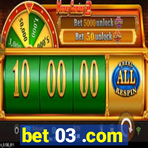 bet 03 .com