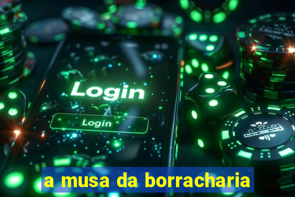 a musa da borracharia