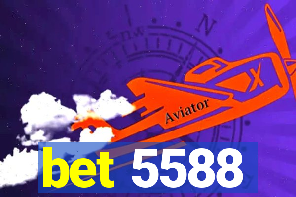 bet 5588