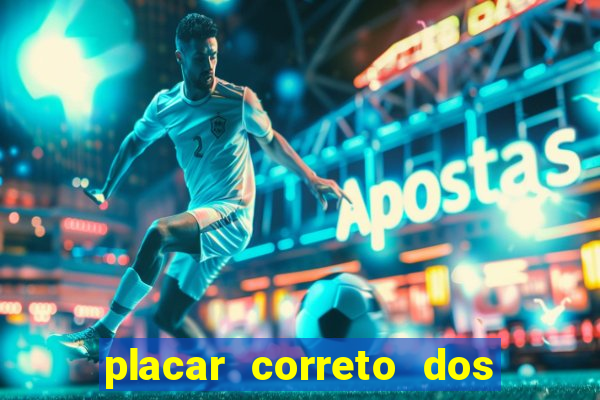 placar correto dos jogos de hoje