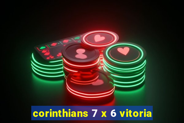 corinthians 7 x 6 vitoria