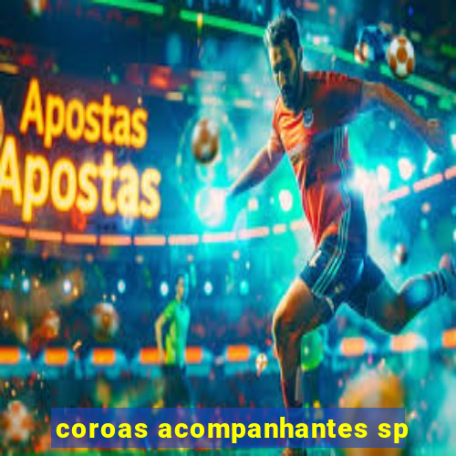 coroas acompanhantes sp