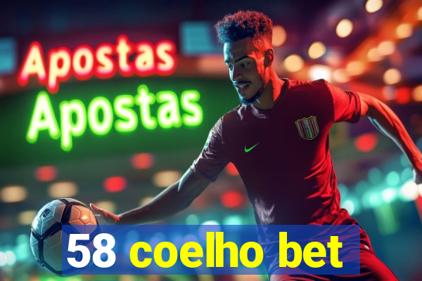 58 coelho bet